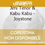 Jimi Tenor & Kabu Kabu - Joystone cd