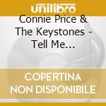 Connie Price & The Keystones - Tell Me Something cd musicale di Connie Price & The Keystones