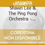 Shawn Lee & The Ping Pong Orchestra - Miles Of Styles cd