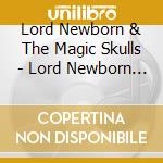 Lord Newborn & The Magic Skulls - Lord Newborn & The Magic Skulls cd