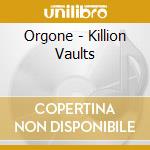 Orgone - Killion Vaults cd musicale di Orgone