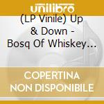 (LP Vinile) Up & Down - Bosq Of Whiskey Barons Feat. Kaleta vinile