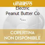 Electric Peanut Butter Co - Trans-atlantic Psych.. cd musicale di Electric peanut butt