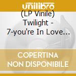 (LP Vinile) Twilight - 7-you're In Love (kon.. lp vinile di Twilight