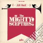 Mighty Sceptres - All Hail The Mighty!