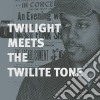 (LP Vinile) Twilight & The Twilite Tone - Twilight Meets The Twilite Tone: Special High cd