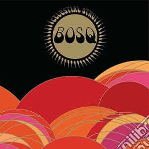 Bosq - Celestial Strut cd musicale di Bosq