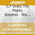 (LP Vinile) The Mighty Sceptres - Shy As A Butterfly B/W Nothing Seems To Work Right (7') vinile