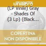(LP Vinile) Gray - Shades Of (3 Lp) (Black Friday 2019) vinile