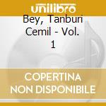 Bey, Tanburi Cemil - Vol. 1 cd