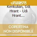 Kenkulian, Udi Hrant - Udi Hrant Kenkulian cd