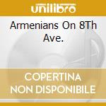 Armenians On 8Th Ave. cd