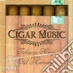Cigar Music - Tobacco Songs & Old Havan cd