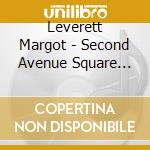 Leverett Margot - Second Avenue Square Danc cd