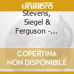 Stevens, Siegel & Ferguson - Triologue cd musicale di Stevens, Siegel & Ferguson