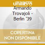 Armando Trovajoli - Berlin '39 cd musicale di Armando Trovajoli
