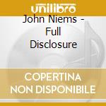 John Niems - Full Disclosure cd