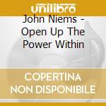 John Niems - Open Up The Power Within cd