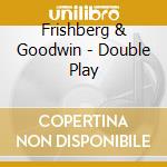 Frishberg & Goodwin - Double Play cd