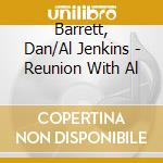 Barrett, Dan/Al Jenkins - Reunion With Al cd