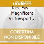 Rick Fay - Magnificent Vii Newport Beach cd musicale di Rick Fay