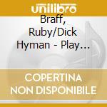 Braff, Ruby/Dick Hyman - Play Nice Tunes