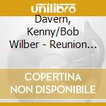 Davern, Kenny/Bob Wilber - Reunion At Arbors cd musicale di Davern, Kenny/Bob Wilber