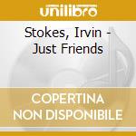 Stokes, Irvin - Just Friends cd