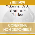 Mckenna, D/D. Sherman - Jubilee cd