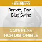 Barrett, Dan - Blue Swing cd