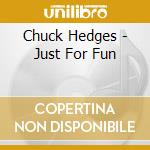 Chuck Hedges - Just For Fun cd