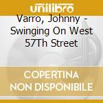 Varro, Johnny - Swinging On West 57Th Street cd