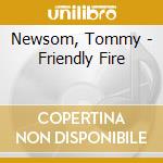 Newsom, Tommy - Friendly Fire cd