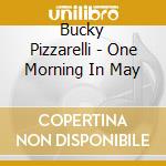 Bucky Pizzarelli - One Morning In May cd