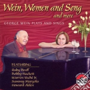 Wein, George - Wein, Women & Song & More cd musicale di Wein, George