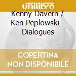 Kenny Davern / Ken Peplowski - Dialogues cd musicale di Davern, Kenny