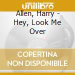 Allen, Harry - Hey, Look Me Over cd