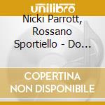 Nicki Parrott, Rossano Sportiello - Do It Again cd musicale di Parrott, Nicki/R. Sportiello
