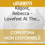 Kilgore, Rebecca - Lovefest At The Pizzarelli Party cd