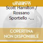 Scott Hamilton / Rossano Sportiello - Midnight At Nola's Penthouse cd musicale di Hamilton, Scott/Rossano Sportiello