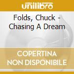 Folds, Chuck - Chasing A Dream cd