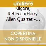 Kilgore, Rebecca/Harry Allen Quartet - Live At Feinstein's At Loews Regency cd