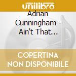 Adrian Cunningham - Ain't That Right! The Music Of Heal Hefti cd musicale di Cunningham, Adrian