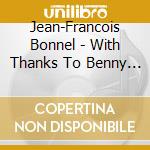 Jean-Francois Bonnel - With Thanks To Benny Carter cd musicale di Jean-francoi Bonnel