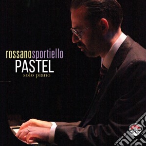 Rossano Sportiello - Pastel - Solo Piano cd musicale di Sportiello, Rossano