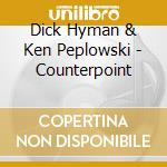 Dick Hyman & Ken Peplowski - Counterpoint cd musicale