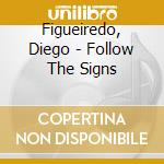 Figueiredo, Diego - Follow The Signs cd