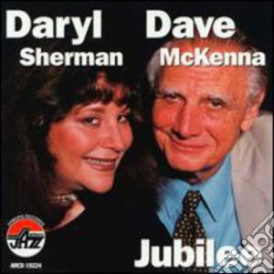 Daryl Sherman / Dave McKenna - Jubilee cd musicale di Daryl / Mckenna,Dave Sherman