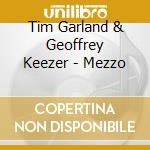 Tim Garland & Geoffrey Keezer - Mezzo cd