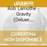 Rob Lamothe - Gravity (Deluxe Edition) cd